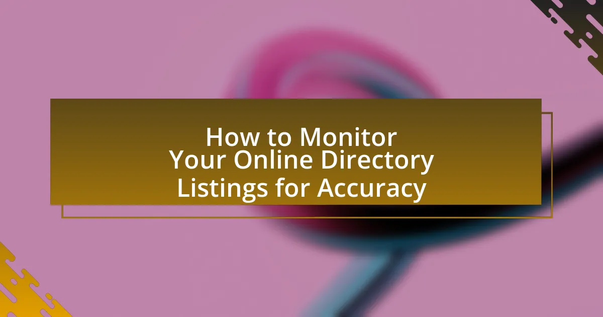 How to Monitor Your Online Directory Listings for Accuracy