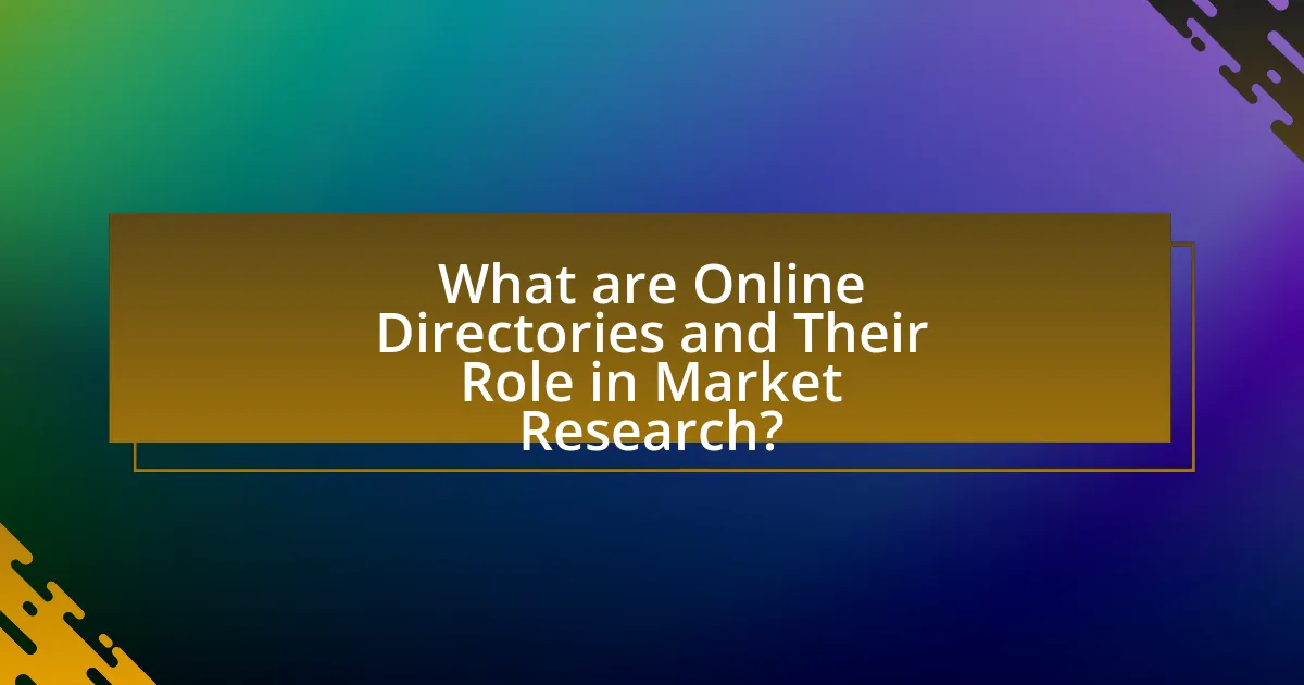 What are Online Directories and Their Role in Market Research?
