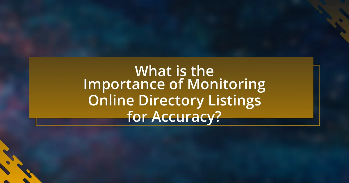 What is the Importance of Monitoring Online Directory Listings for Accuracy?